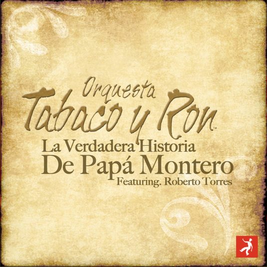 La Verdadera Historia de Papa Montero (feat. Roberto Torres) | Orquesta Tabaco y Ron | Dimelo! Records